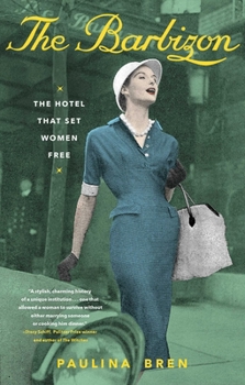 Hardcover The Barbizon: The Hotel That Set Women Free Book