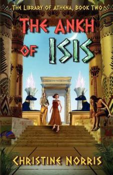 The Ankh of Isis (The Library of Athena  Book 2) - Book #2 of the Library of Athena