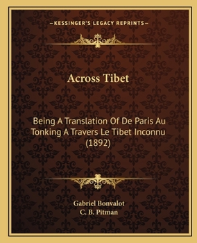 Paperback Across Tibet: Being A Translation Of De Paris Au Tonking A Travers Le Tibet Inconnu (1892) Book