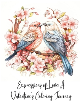 Paperback Expressions of Love: A Valentine's Coloring Journey: Art to Stress Relieving Coloring Pages with cute illustrations of love between: people Book