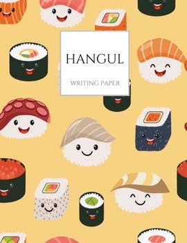 Paperback Hangul Writing Paper: Kawaii Cute Sushi Pattern Korean Hangul Practice Notebook; Hangul Workbook, Korean Language Workbook, Korean Hangul Ma Book