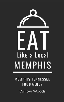 Paperback Eat Like a Local- Memphis: Memphis Tennessee Food Guide Book