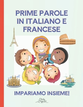 Prime Parole in Italiano e Francese: Impariamo Insieme! (Italian Edition)