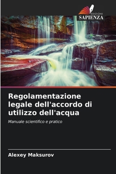 Paperback Regolamentazione legale dell'accordo di utilizzo dell'acqua [Italian] Book