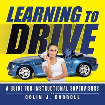 Paperback Learning to Drive: A Guide for Instructional Supervisors Book