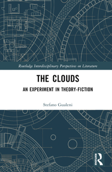 Hardcover The Clouds: An Experiment in Theory-Fiction Book