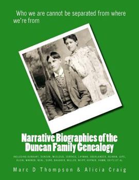 Paperback Narrative Biographies of the Duncan Family Genealogy: Genealogy of Duncan, Dunkart, McCloud, Layman, Oberlander, Reiman, Gipe, Klein, Warner, Neal, Su Book