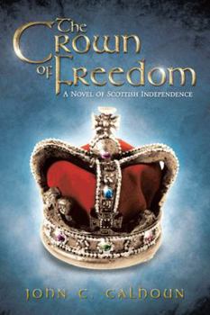 Paperback The Crown of Freedom: A Novel of Scottish Independence Book