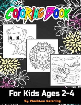 Paperback Coloring Book For Kids Ages 2-4: How To Draw 80+ Animals, Kids Coloring Books, 82 Pages, 8,5x11, Soft Cover, Glossy Finish by MachLou Coloring Books Book