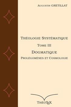 Paperback Dogmatique: Prol?gom?nes et Cosmologie [French] Book