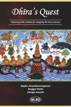 Paperback Dhira's Quest: Exploring Indic wisdom for mapping the inner journey Book