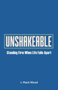 Paperback Unshakeable: Standing Firm When Life Falls Apart Book