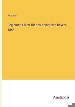 Paperback Regierungs-Blatt für das Königreich Bayern 1856 [German] Book