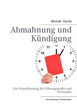 Paperback Abmahnung und Kündigung: Ein Schnelleinstieg für Führungskräfte und Personaler [German] Book