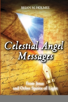 Paperback Celestial Angel Messages: from Jesus and Other Spirits of Light Book