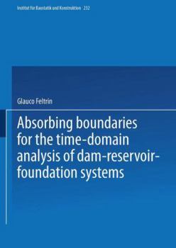 Paperback Absorbing Boundaries for the Time-Domain Analysis of Dam-Reservoir-Foundation Systems Book