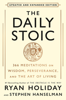Hardcover The Daily Stoic 10th Anniversary Edition: 366 Meditations on Wisdom, Perseverance, and the Art of Living Book