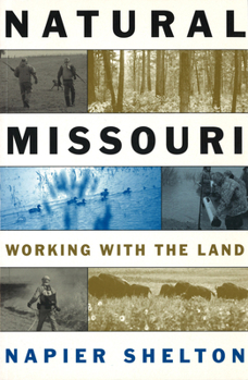 Paperback Natural Missouri: Working with the Land Book