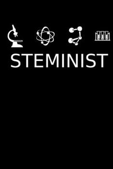 Steminist: Science Teacher Notebook Biology, Chemistry, Physics STEM College Student Highschool Feminist Gift Physicist Biologist Chemist Journal STEM ... Notes Feminisitc Phsyics Student Journal