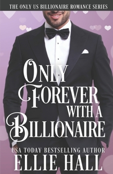 Only Forever with a Billionaire - Book #3 of the Only Us Billionaire