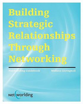 Paperback Networlding Guidebook: Building Strategic Relationships Through Networking Book