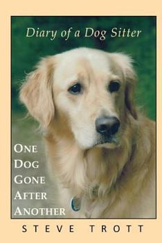 Paperback One Dog Gone After Another: Diary of a Dog Sitter Book