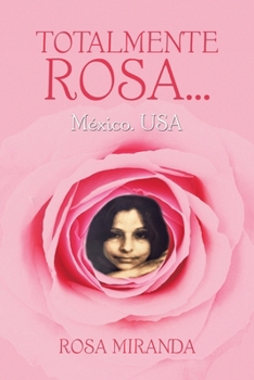 Paperback Totalmente Rosa...: México. USA [Spanish] Book