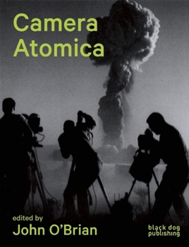 Paperback Camera Atomica: Photographing the Nuclear World Book