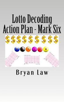 Paperback Lotto Decoding: Action Plan - Mark Six Book