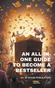 Paperback An All-in-One Guide to Become a Bestseller Book