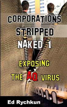 Paperback Corporations Stripped Naked 1: Exposing The AQ Virus Book