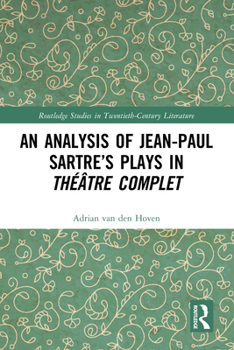 Hardcover An Analysis of Jean-Paul Sartre's Plays in Théâtre complet Book