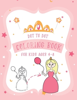 Paperback Dot to Dot Coloring Book for Kids Ages 4-8: 8x11 inch coloring book with 83 preprinted pages for children - Connect dots - Drawing and coloring Book