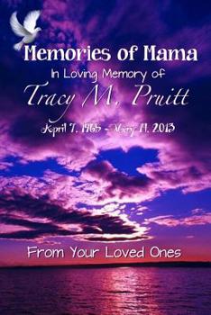 Paperback Memories Of Mama: In Loving Memory of Tracy M. Pruitt Book