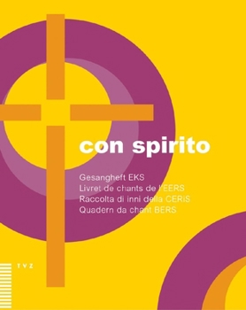 Con Spirito: Gesangheft Der Eks / Livret de Chants de l'Eers / Raccolta Di Inni Della Ceris / Quadern Da Chant Da La Bers (German Edition)