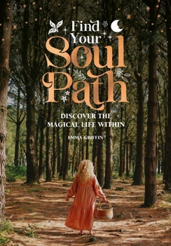 Hardcover Find Your Soul Path: Discover the Sacred Life Within Book