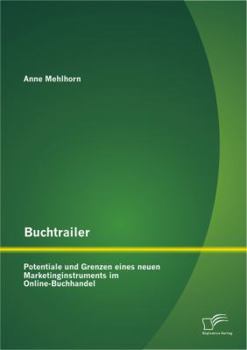 Paperback Buchtrailer: Potentiale und Grenzen eines neuen Marketinginstruments im Online-Buchhandel [German] Book