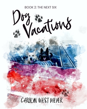 Paperback Book Two: The Next Six Dog Vacations Book