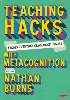 Paperback Teaching Hacks: Fixing Everyday Classroom Issues with Metacognition Book