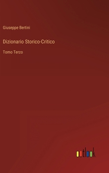 Hardcover Dizionario Storico-Critico: Tomo Terzo [Italian] Book