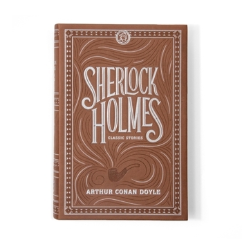 Paperback Sherlock Holmes: Classic Stories (Barnes & Noble Flexibound Editions) Book
