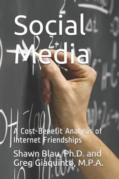 Paperback Social Media: A Cost-Benefit Analysis of Internet Friendships Book
