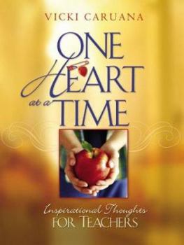 Hardcover One Heart at a Time: Inspirational Thoughts for Teachers Book