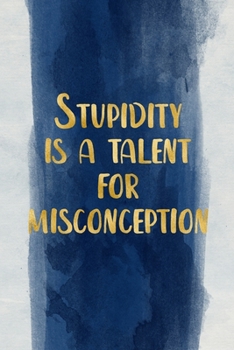 Paperback Stupidity is a talent for misconception: Blank Wide dotted Notebook, 110 Pages, 6 x 9 inches - Funny, Motivational, Inspirational Notebook, Journal, D Book