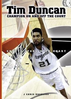 Tim Duncan: Champion on And Off the Court (Sports Stars With Heart) - Book  of the Sports Stars with Heart