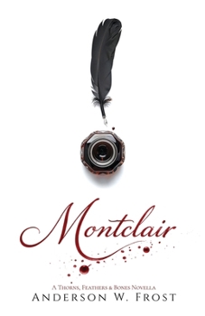 Paperback Montclair: A Thorns, Feathers & Bones Novella Book
