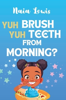 Hardcover Yuh Brush Yuh Teeth From Morning Book