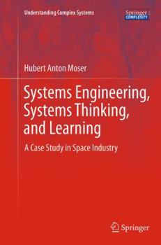 Paperback Systems Engineering, Systems Thinking, and Learning: A Case Study in Space Industry Book