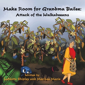 Paperback Make Room for Grandma Bailee: Attack of the Walkabeeans Book