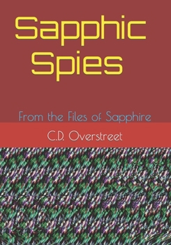 Paperback Sapphic Spies: From the Files of Sapphire Book